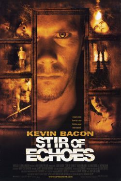 Stir of Echoes 1999