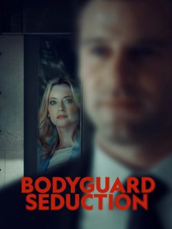 دانلود فیلم Bodyguard Seduction 2022 با زیرنویس فارسی چسبیده