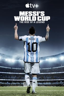 دانلود رایگان سریال دانلود مستند Messi’s World Cup: The Rise of a Legend با زیرنویس فارسی چسبیده