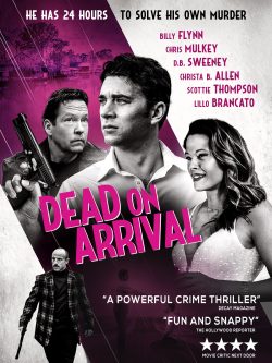 دانلود فیلم Dead on Arrival 2017 با زیرنویس فارسی چسبیده