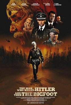 دانلود فیلم The Man Who Killed Hitler and Then the Bigfoot 2018 با زیرنویس فارسی چسبیده