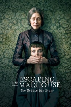 دانلود فیلم Escaping the Madhouse: The Nellie Bly Story 2019 با زیرنویس فارسی چسبیده